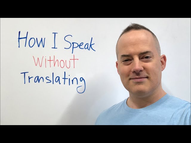 How I Speak Without Translating