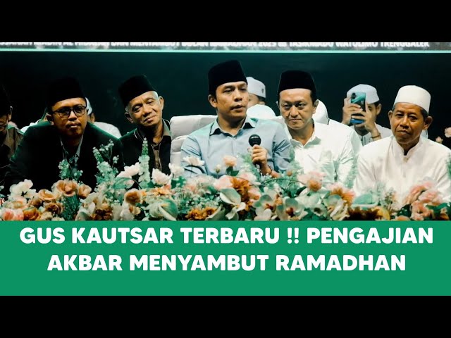 Gus Kautsar Terbaru !! Pengajian Akbar Menyambut Ramadhan #guskautsar #guskautsarterbaru