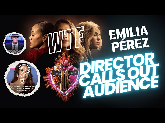 Emilia Perez Controversy Continues | The Director Said What?!