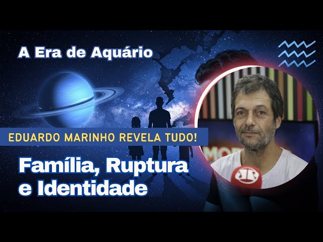 Eduardo Marinho: A Verdade Sobre Ser a Ovelha Negra e a Busca por Identidade - A Era de Aquário