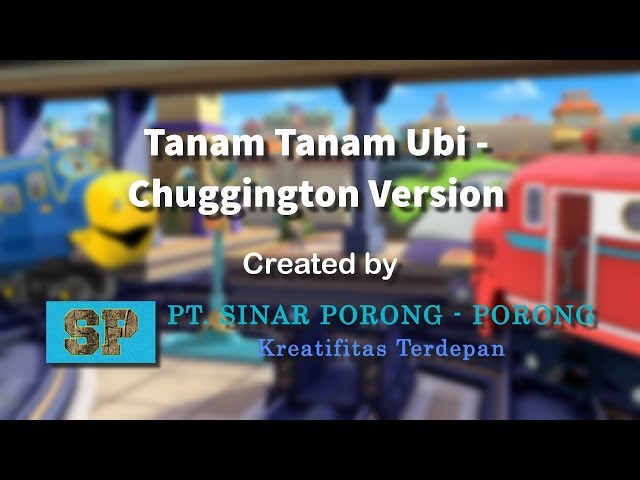 🎵 Tanam Tanam Ubi │Chuggington MV | Chuggington Indonesia Sinar Porong | #SPCreation