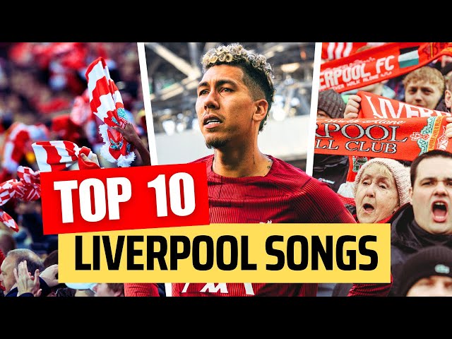 Liverpool FC songs & chants - Top 10 RANKED!