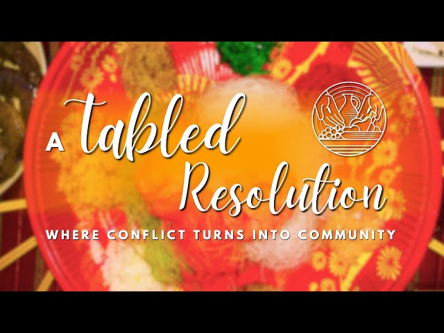 A Tabled Resolution : Where Conflict Turns Into Community - John Lim