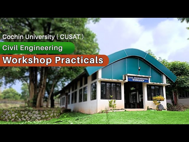 Civil Engineering Workshop Practicals (Part 1) - CUSAT Virtual Tour  | Basic Civil Made Easy