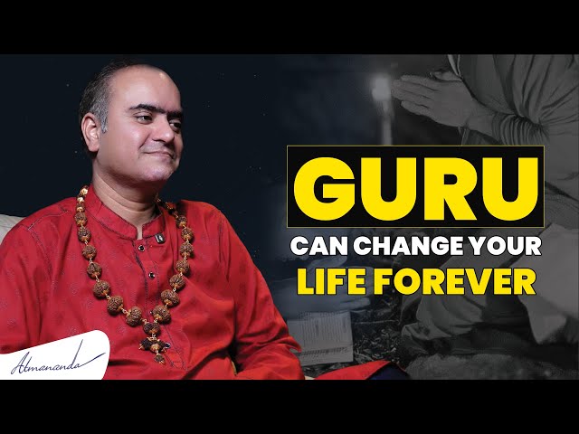 Guru Can Change Your Life Forever | Podcast with Guru Atmananda