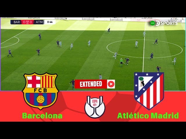 Barcelona Vs Atlético Madrid - Copa Del Rey 2024/25 | Watch Along Football Game Simulation