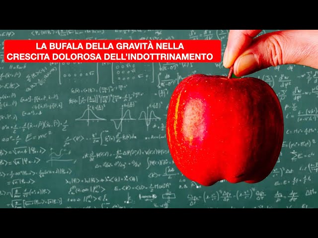 La bufala della gravità nella crescita dolorosa dell’indottrinamento