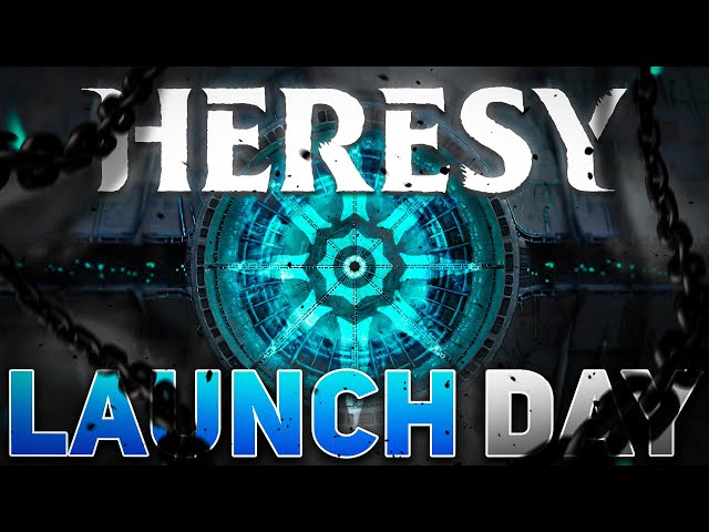 🔴 Heresy Launch TODAY