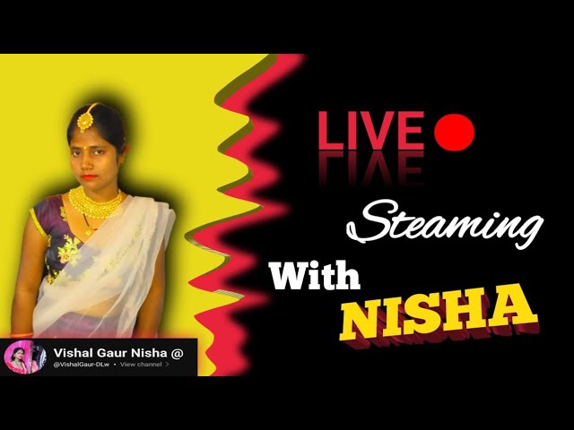 Vishal Gaur Nisha @ is live