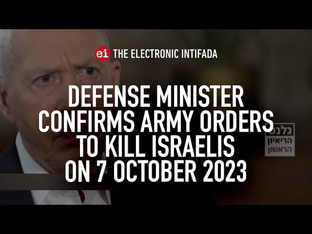 Defense minister confirms army orders to kill Israelis on 7 October