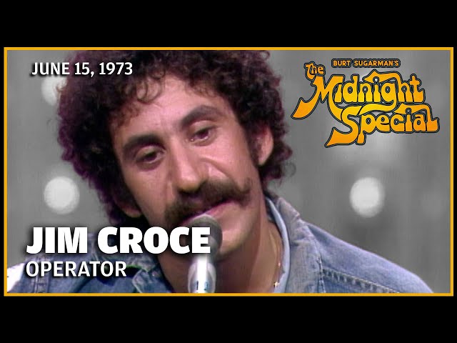 Operator - Jim Croce | The Midnight Special