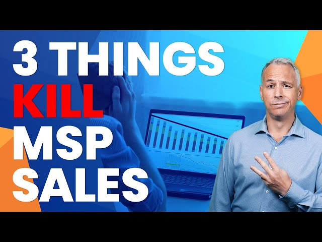 3 ways to kill your MSP's sales