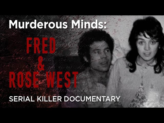 Murderous Minds: Fred & Rose West | Serial Killer Documentary