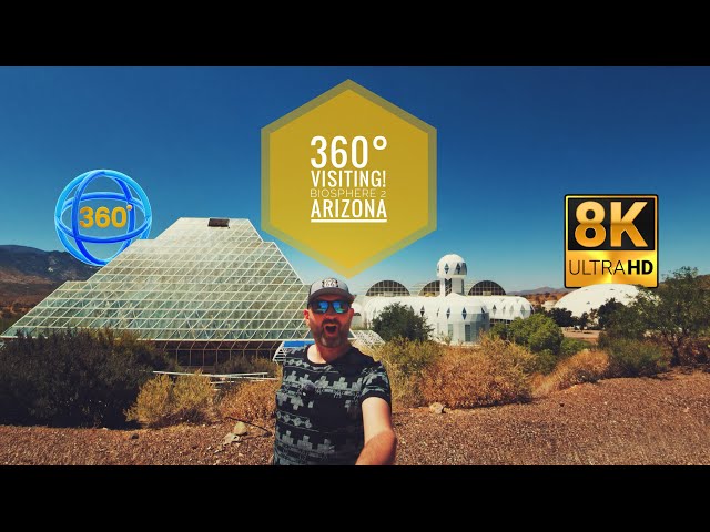 360° VISITING BIOSPHERE 2 ARIZONA 8K