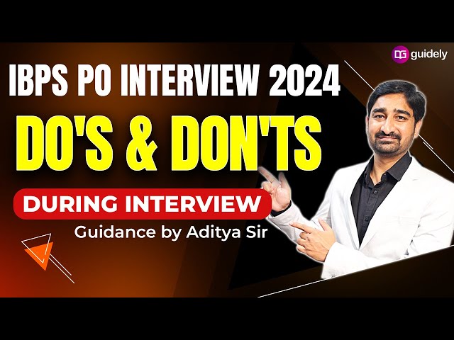 IBPS PO Interview 2024  Do's & Don'ts  Guidance by Aditya Sir