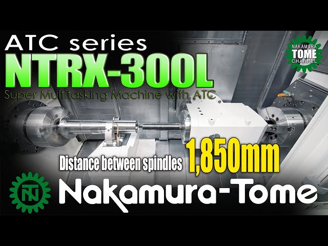 Nakamura-tome Multi-Tasking Machine with ATC NTRX-300L