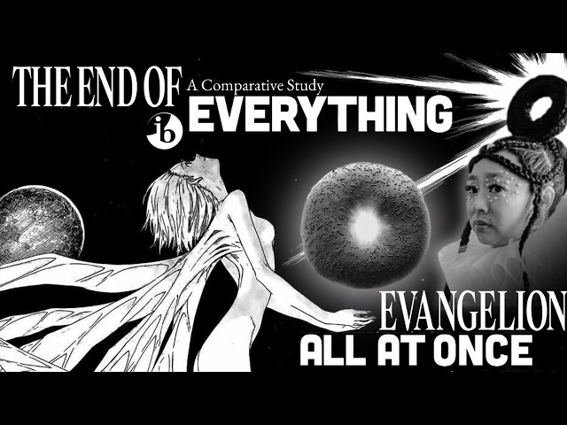 The End of Everything Evangelion all at Once