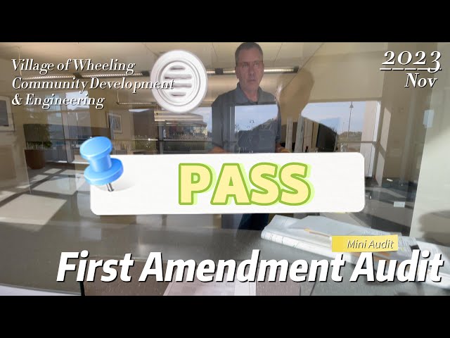 First Amendment Rights Audit: Wheeling Illinois Village Hall (Mini Audit)