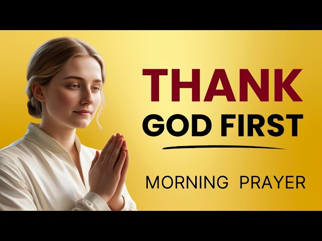 Make Gratitude Your Daily Morning Song to GOD | Morning Prayer