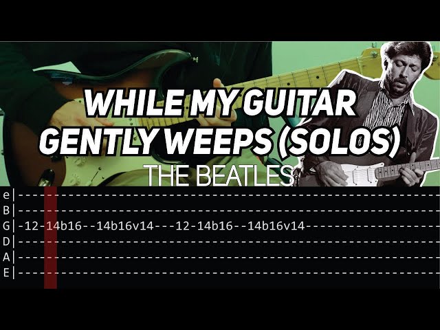 The Beatles - While My Guitar Gently Weeps solos (Guitar lesson with TAB)