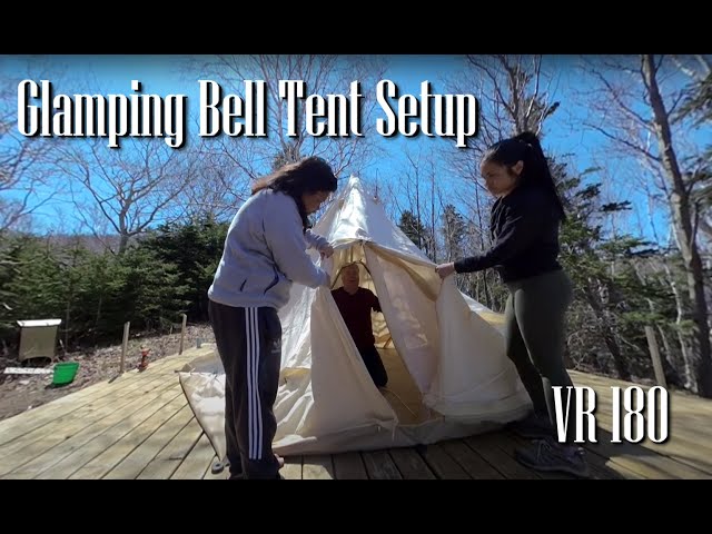 Glamping Bell Tent Setup VR 180