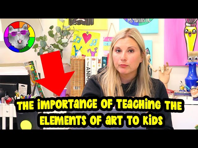 The Importance of Teaching the Elements of Art to Children: Tips and Tricks | Ms Artastic Podcast