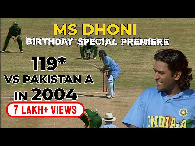 Dhoni's Rare Footage of 119* vs Pakistan A in 2004 : Extended Highlights | Birthday special