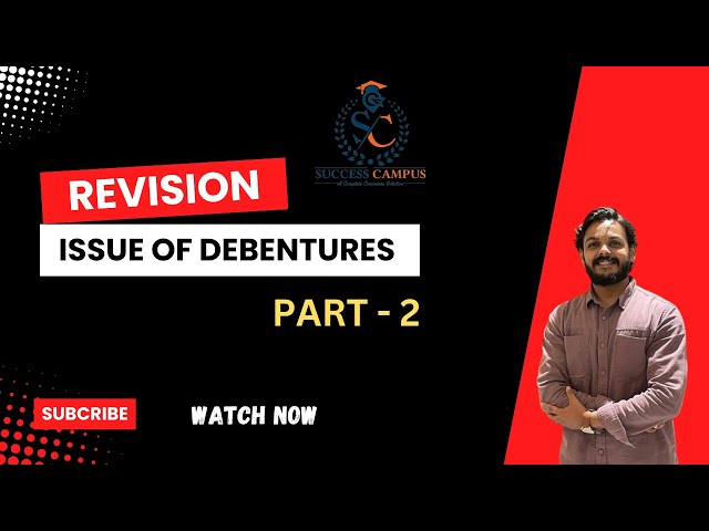 12 Class | Issue of Debenture | Revision | Part - 2  |