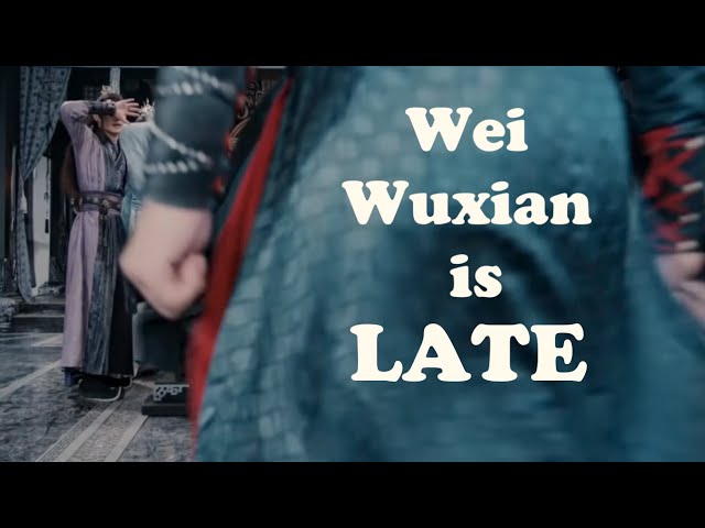 Wei Wuxian is late || The Untamed Crack