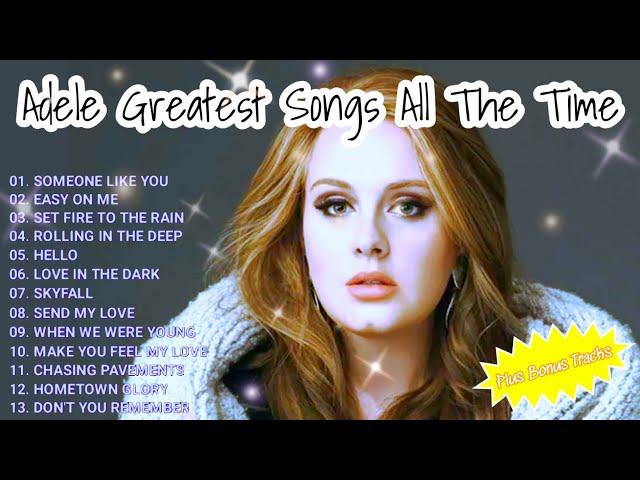 Adele Top Hits Everlasting Songs All The Time Playlist Album