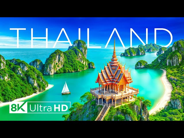 THAILAND 8K UHD - Relaxing Music with Golden Temples, Tropical Islands, and Vibrant Landscapes