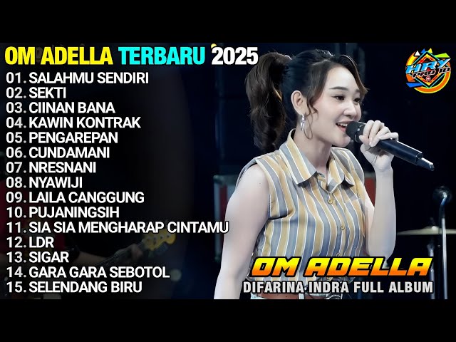 SALAHMU SENDIRI - SEKTI - DIFARINA ADELLA - OM ADELLA TERBARU 2025 FULL ALBUM