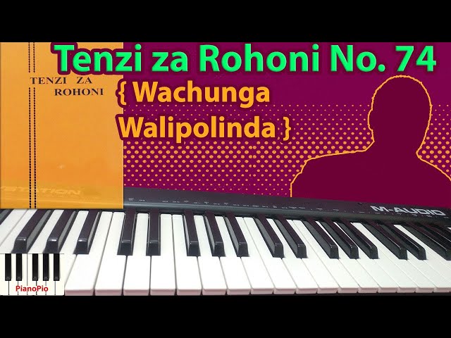 Wachunga Walipolinda | Tenzi za Rohoni No 74