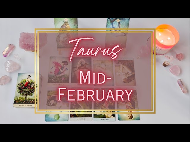 TAURUS TAROT- “You Deserve The Full Spectrum Of Happiness!”- MID-FEBRUARY 2024