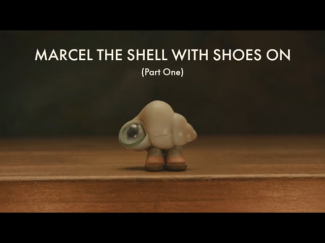 the beauty of Marcel the Shell with Shoes On (Part 1)