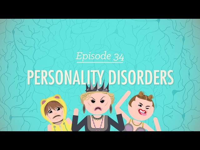 Personality Disorders: Crash Course Psychology #34