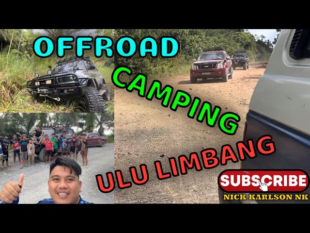 OFF-ROAD, CAMPING TRIP 2023 Ulu LIMBANG.