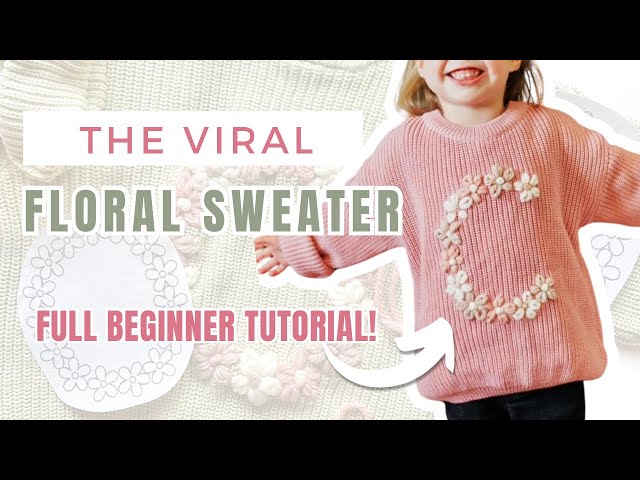 Hand Embroidered Floral Initial Sweater Tutorial | DIY Viral Baby Letter Sweater Using Lazy Daisy