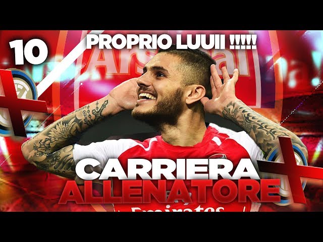 CLAMOROSO! ICARDI ALL'ARSENAL!!!! CARRIERA ALLENATORE ARSENAL #10 | FIFA 17