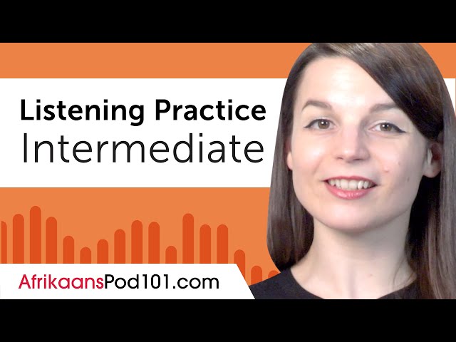 Intermediate Listening Comprehension Practice for Afrikaans Conversations