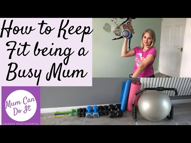 How to KEEP FIT being a busy MUM? My exercise routine and keeping fit tips as a working mum of 3!