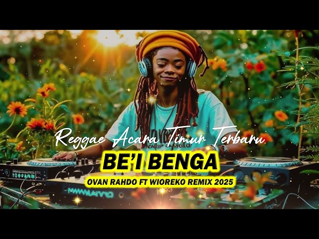 🇯🇲🌴LAGU REGGAE ACARA TIMUR TERBARU🇯🇲🌴BE'I BENGA🇯🇲🌴@wiorekomusic