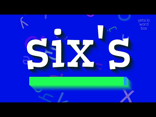 HOW SAY SIX's? SIX's PRONUNCIATION HIGH QUALITY VOICES. CÓMO DECIR SIX's? WIE SAGT MAN SIX's?