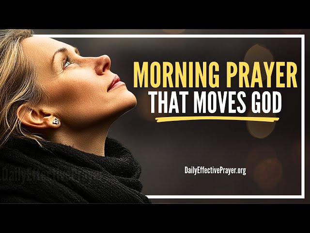 Prayer First Thing Moves God's Hand (POWERFUL) | Blessed Morning Prayer To Start Your Day With God