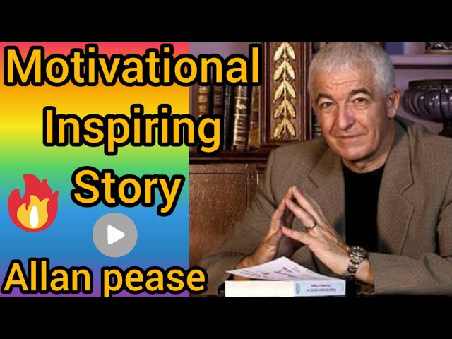 MOTIVATIONAL | Allan pease ki Inspiring story |