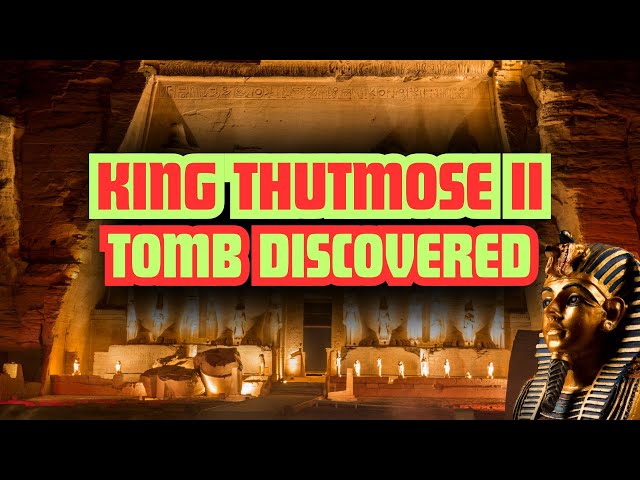 Thutmose II Tomb DISCOVERED: First Egyptian Royal Tomb Discovery since 1922