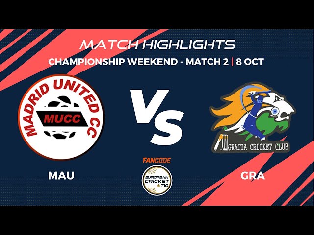 Championship Weekend, M2 - MAU vs GRA | Highlights | FanCode ECT10 Spain, 2022 Day 7 | ECT22.086