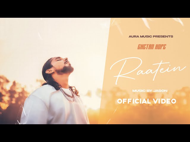 CHETAN HOPE | RAATEIN | OFFICIAL MUSIC VIDEO | PROD BY. JASON