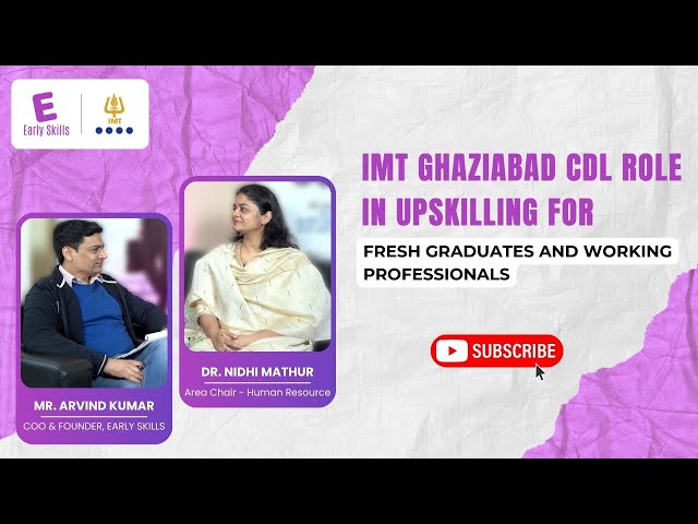 IMT Ghaziabad CDL Role in Upskilling for Fresh Graduates and Working Professionals | Early Skills