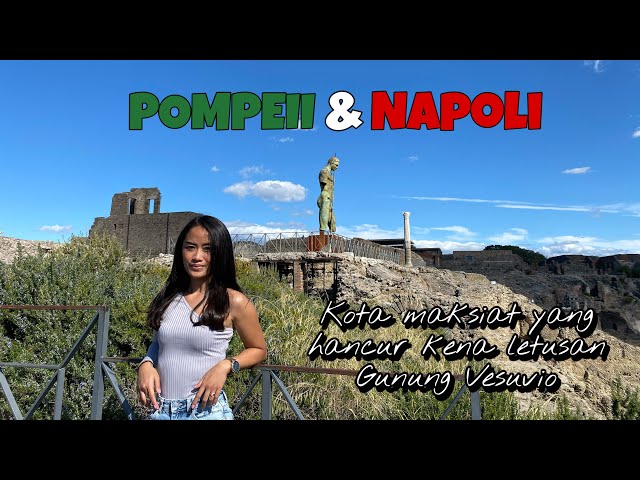 POMPEII KOTA MAKSIAT YANG HANCUR KENA LETUSAN GUNUNG VESUVIO | KE NAPOLI MAKAN PIZZA ITALIA TERENAK